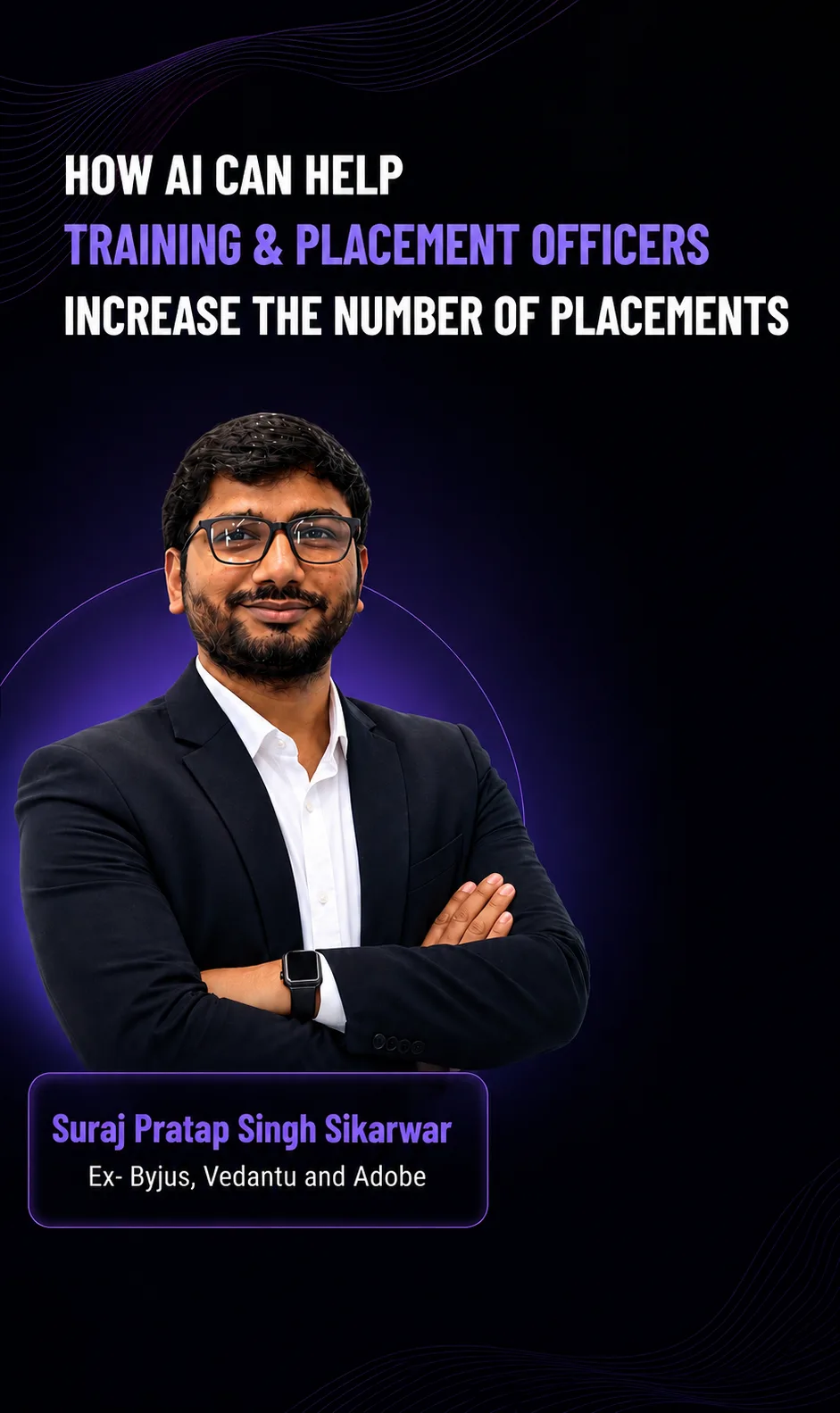 How AI can help Training & Placement Officers increase the number of placements — Suraj Pratap Singh Sikarwar